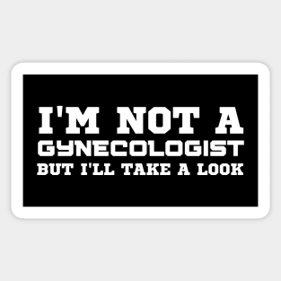 I Am Not A Gynecologist Sticker